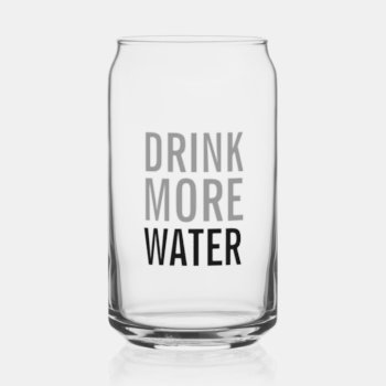 Drink More Water | Simple Minimalist Can Glass by manadesignco at Zazzle