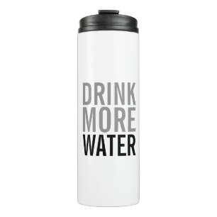 Drink More Water   Simple Minimalist Thermal Tumbler