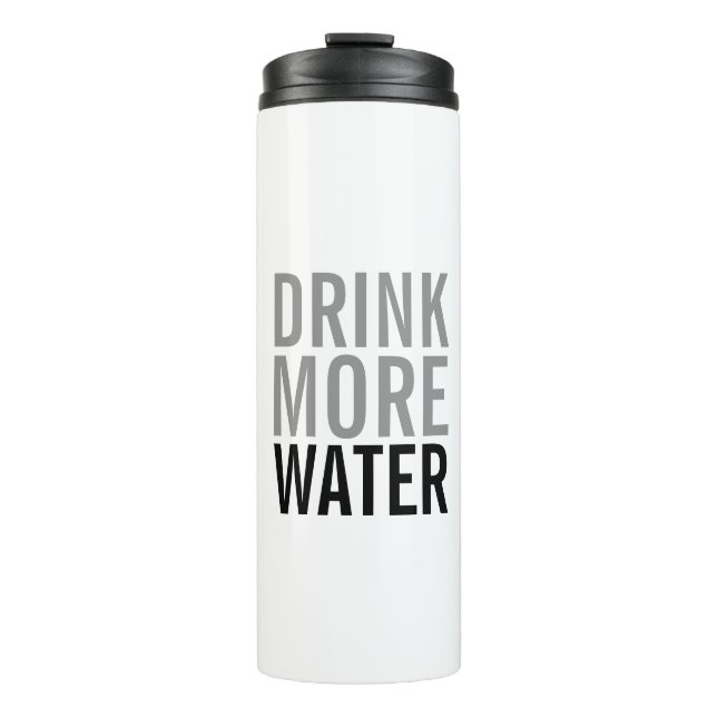 Drink More Water | Simple Minimalist Thermal Tumbler (Front)
