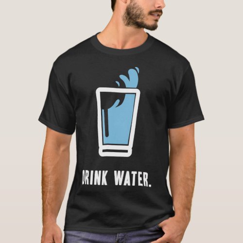 Drink More Water T_Shirt Stay Hydrated H2O Gym Wor