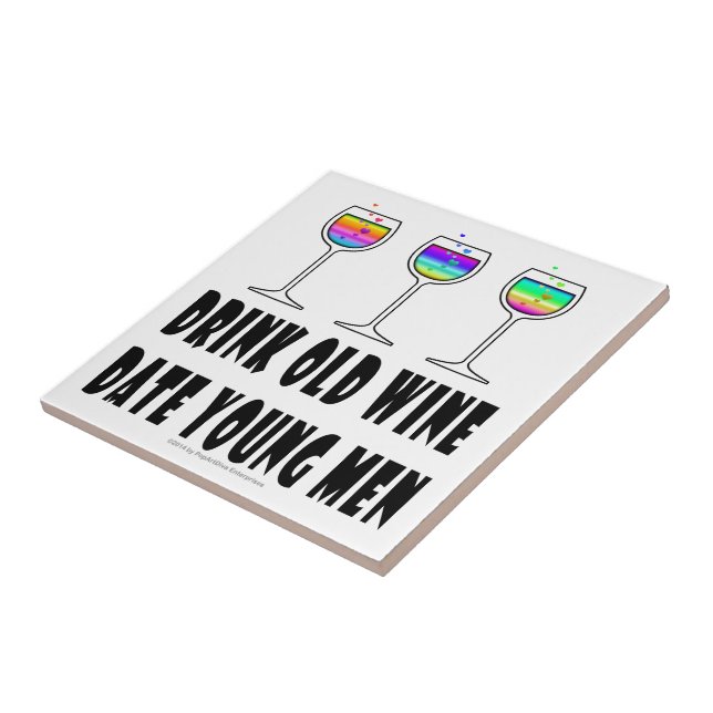 DRINK OLD WINE - DATE YOUNG MEN CERAMIC TILE (Side)
