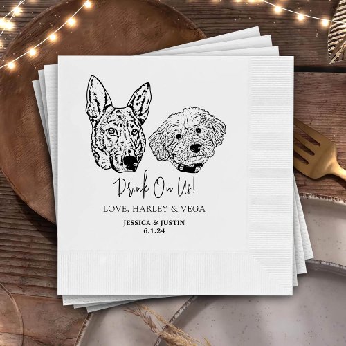 Drink On Us Pets Custom  Hand Drawing Wedding Napkins