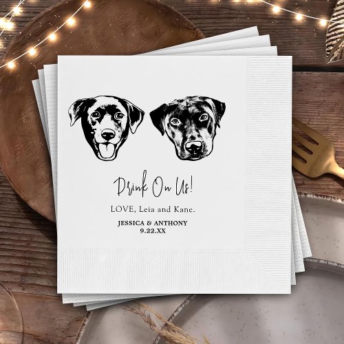 Drink On Us Pets Custom Hand Drawing Wedding  Napkins