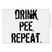 Drink Pee Repeat (Front Horizontal)