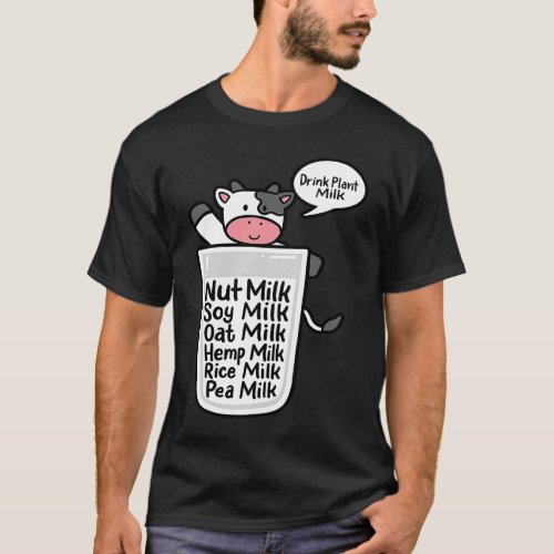 Drink Plant Milk Oat Almonds Soy Pea Plant Based V T_Shirt