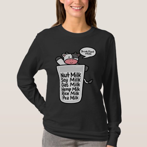 Drink Plant Milk Oat Almonds Soy Pea Plant Based V T_Shirt