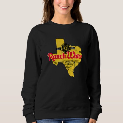 Drink Ranch Water Proud Vintage Texas Thing Pride  Sweatshirt