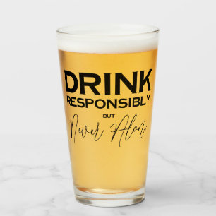 Drink Responsibility but Never Alone Octoberfest Glass