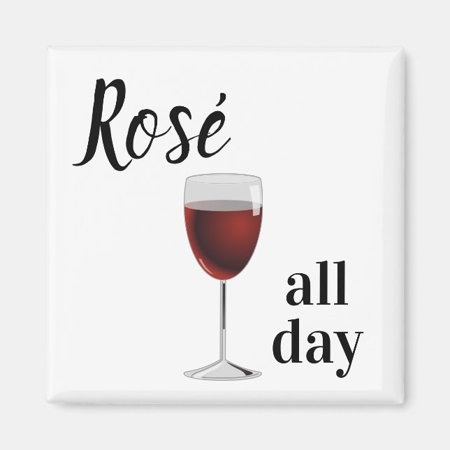 Drink ROSE' All Day  |  Wine Glass Magnet (Front)