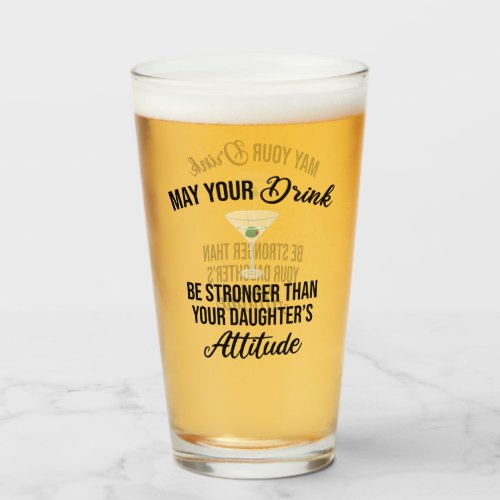 Drink Stronger Than Your Daughters Attitude Funny Glass