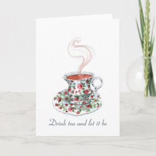Drink tea and let it be slogan quote, vintage cup card