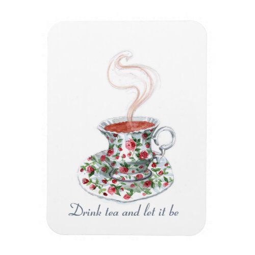 Drink tea and let it be slogan quote vintage cup magnet