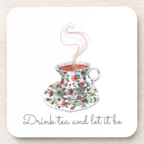 Drink tea and let it be tea slogan quote vintage beverage coaster