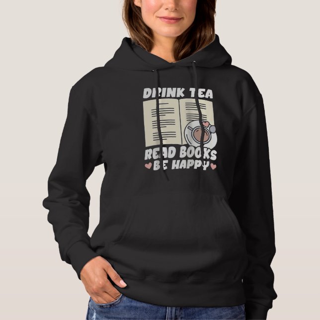 Drink Tea Read Books Be Happy Raglan Baseball Hoodie (Front)