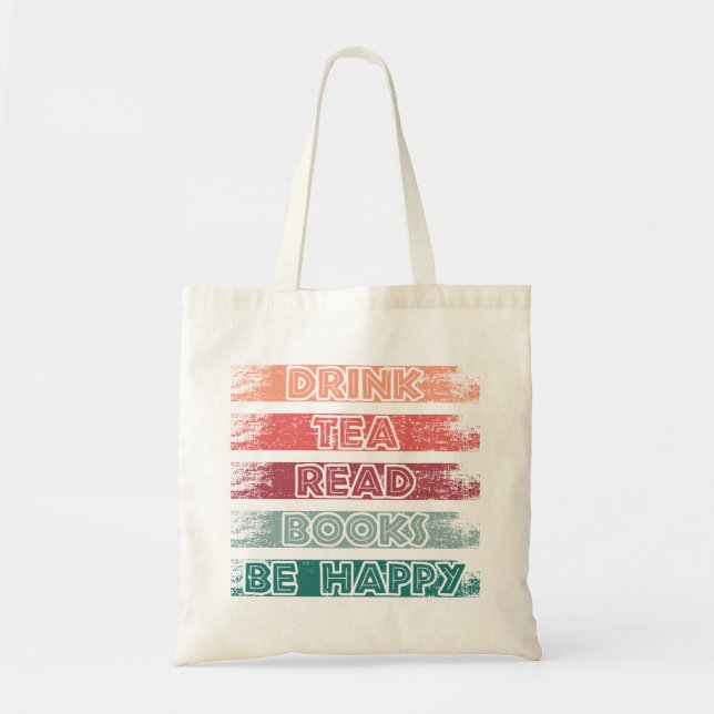 "Drink Tea Read Books Be Happy" Tote Bag (Front)