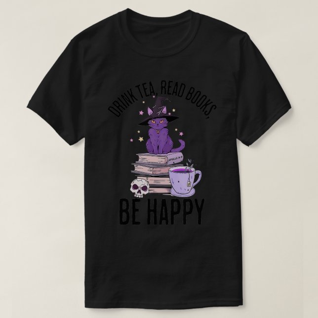 Drink Tea Read Books Be Happy Whimsigoth Halloween T-Shirt (Design Front)