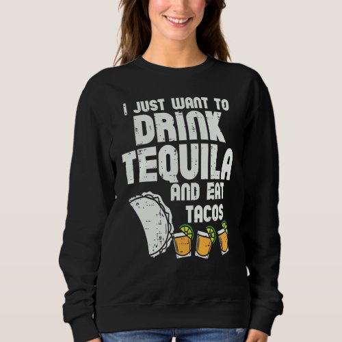 Drink Tequila Eat Tacos  Cinco De Mayo Drinking Fo Sweatshirt