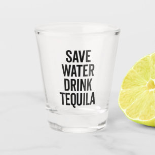 Drink Tequila Funny Quote Shot Glass