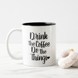 Drink the Coffee Do the Things Typography Script Two-Tone Coffee Mug