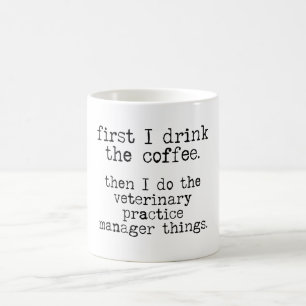 Drink The Coffee Veterinary Practice Manager Funny Coffee Mug