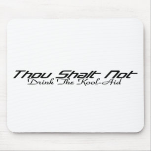 Drink The Kool-Aid Mouse Pad