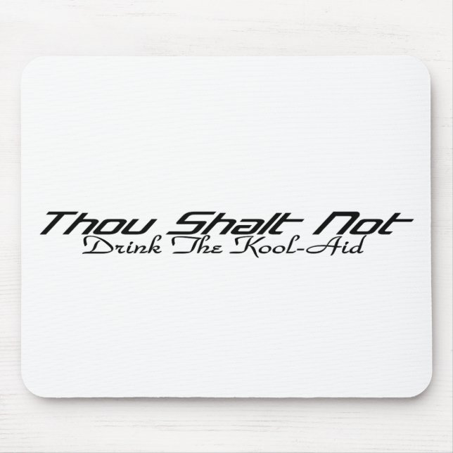 Drink The Kool-Aid Mouse Pad (Front)