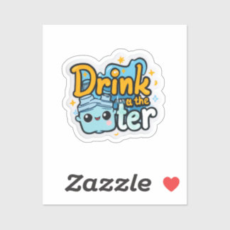 Drink the Water Clear Sticker | Funny Hydration Re