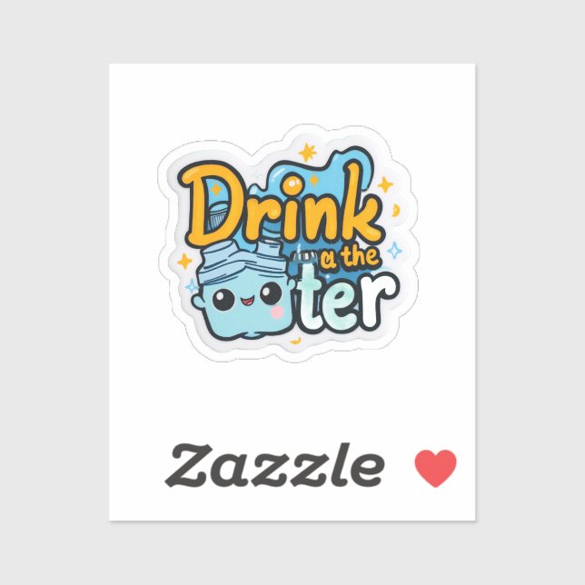 Drink the Water Clear Sticker | Funny Hydration Re (Sheet)