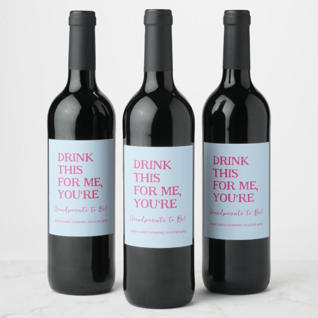 Drink this for me you're grandparents to be funny  wine label (Bottles)