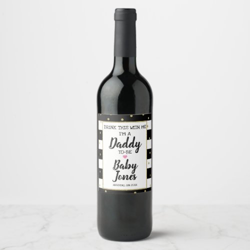 drink this with me Im a daddy to be pregnancy Wine Label