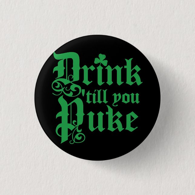 Drink Til You Puke Button (Front)