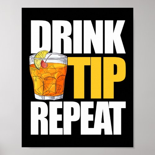 Drink Tip Repeat Funny Bartender Mixologist Poster