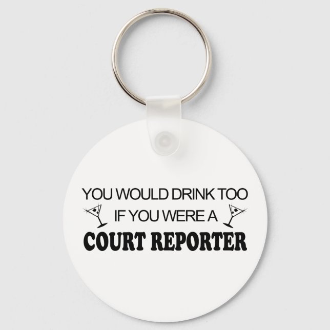 Drink Too - Court Reporter Keychain (Front)