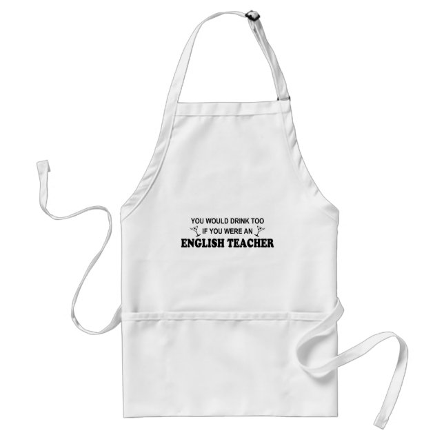 Drink Too - English Teacher Adult Apron (Front)