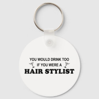 Drink Too - Hair Stylist Keychain
