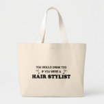 Drink Too - Hair Stylist Large Tote Bag