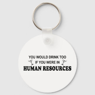 Drink Too - Human Resources Keychain