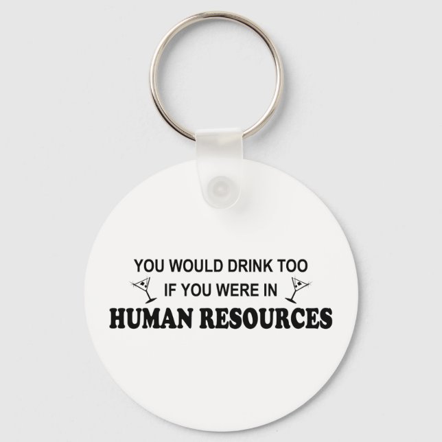 Drink Too - Human Resources Keychain (Front)