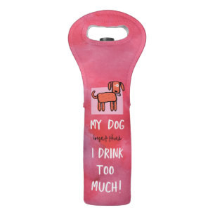 Drink Too Much Custom Dog Wine Tote