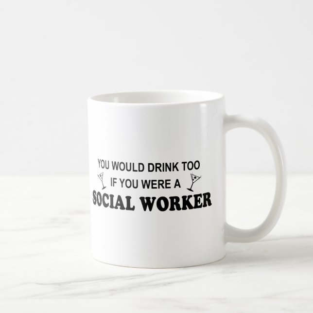 Drink Too - Social Worker Coffee Mug (Right)