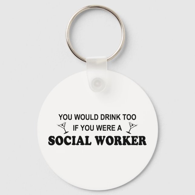 Drink Too - Social Worker Keychain (Front)