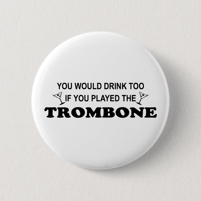 Drink Too - Trombone Button (Front)
