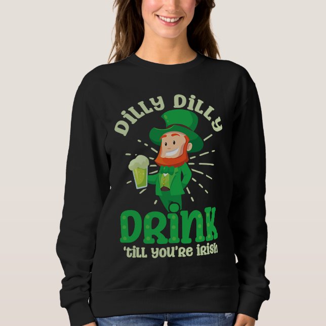 Drink Until Irish  St Patricks Day Sweatshirt (Front)