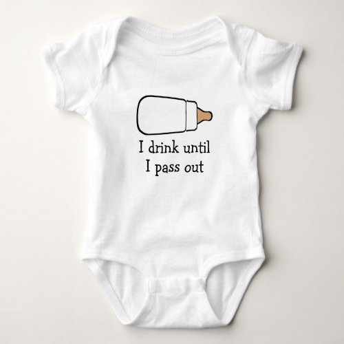 Drink Until pass out baby shirt bodysuit one piece