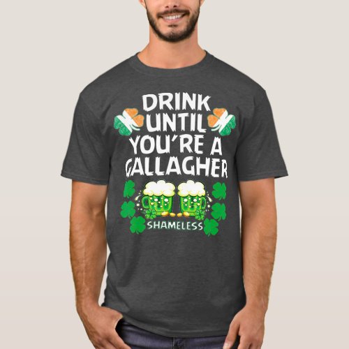 Drink Until Youre A Gallagher Shameless St T_Shirt