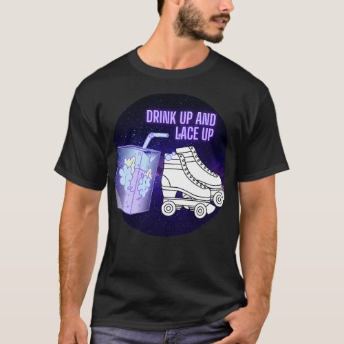 Drink up and lace up Grape Juice and Roller Skates T_Shirt