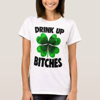 Drink Up Bitchs For St Patricks Day Women Gift T-Shirt