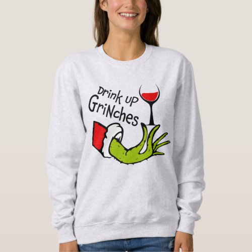 Drink Up funny Sweatshirt