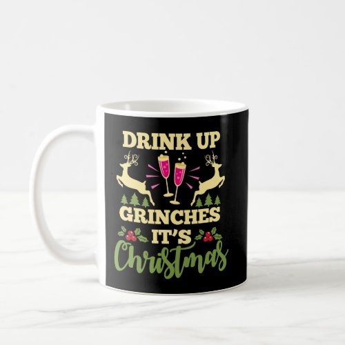 Drink Up Grinches ItS Christmas Funny Xmas Party  Coffee Mug