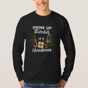 Drink Up Its Christmas Adult Humor Xmas T-Shirt